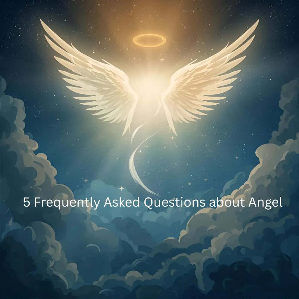 5 Frequently Asked Questions about Angel 