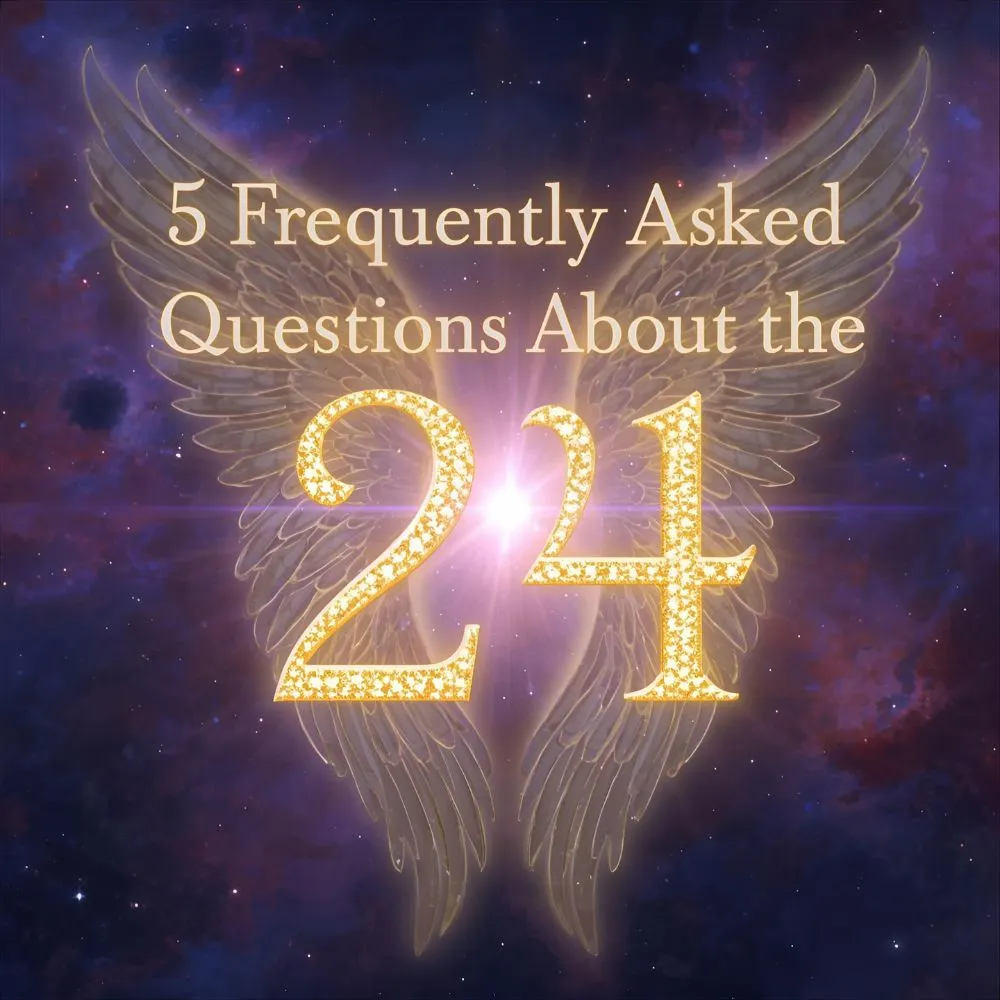5 Frequently Asked Questions About the 24 Angel Number